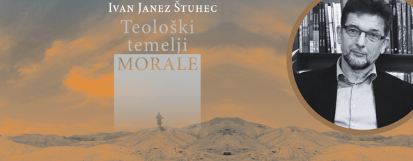 dr. Ivan Janez Štuhec: Teološki temelji morale (Ljubljana)